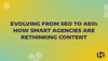 Evolving From SEO to AEO: How SMART Agencies Are Rethinking Content